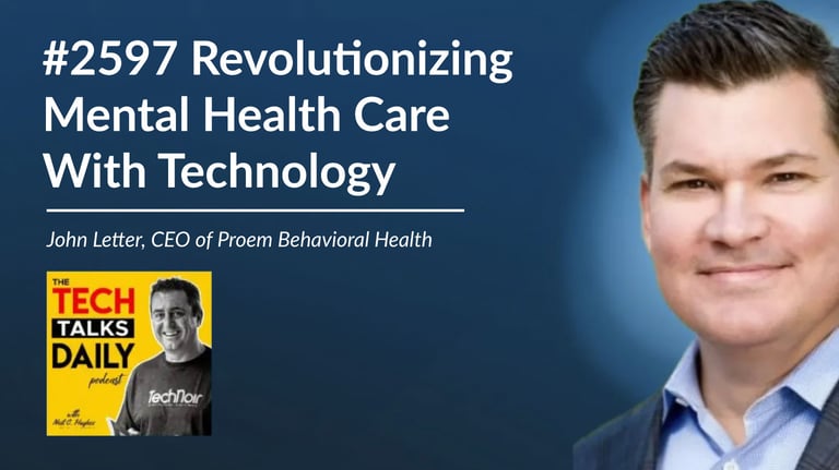 Proem's John Letter Discusses Mental Health Tech On 'Tech Talks Daily'