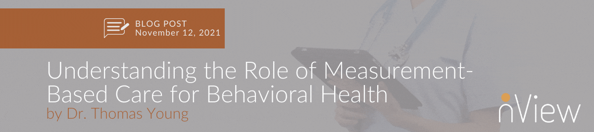 Understanding the Role of Measurement-Based Care for Behavioral Health